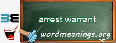 WordMeaning blackboard for arrest warrant